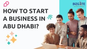 Read more about the article How to start a business in Abu Dhabi? | Business Setup in Dubai
