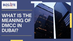 Read more about the article What is the meaning of DMCC in Dubai? | Business Setup in Dubai