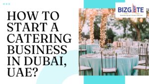 Read more about the article How to start a catering business in Dubai, UAE? | Business Setup in Dubai
