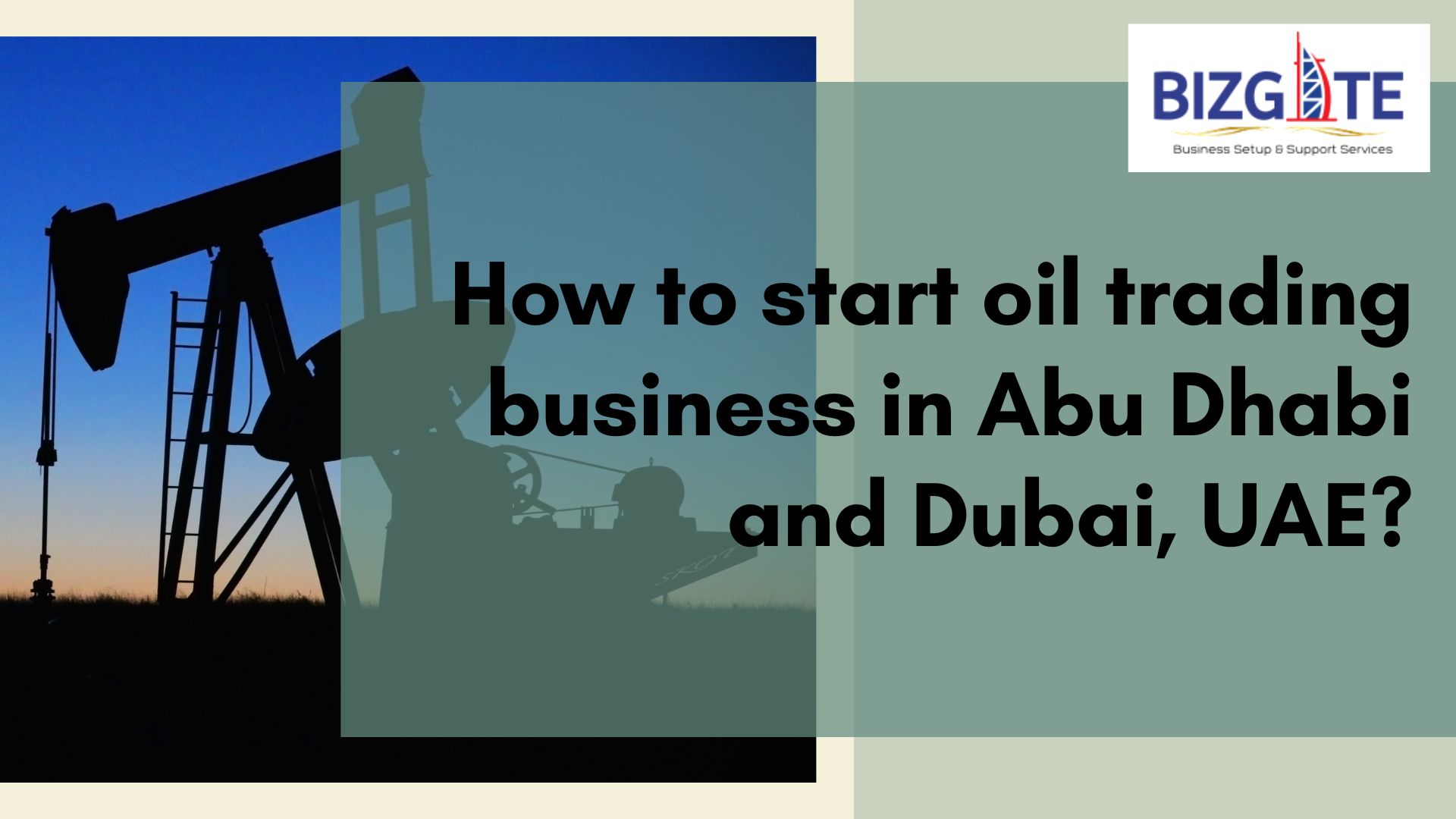 You are currently viewing How to start oil trading business in Abu Dhabi and Dubai, UAE? | Business Setup in Dubai