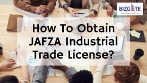 Read more about the article How To Obtain JAFZA Industrial Trade License? | Business Setup in Dubai
