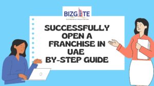 Read more about the article Successfully Open A Franchise in UAE: Step-by-Step Guide  | Business Setup in Dubai