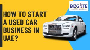 Read more about the article How to Start Used Car Business In UAE? | Business Setup in Dubai