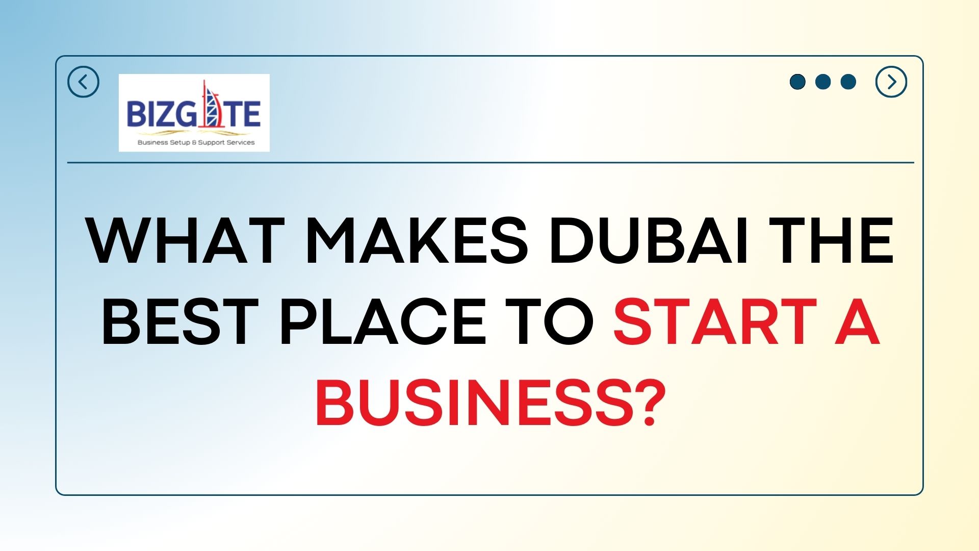 You are currently viewing What Makes Dubai A Good Place To Start A Business | Business Setup in Dubai