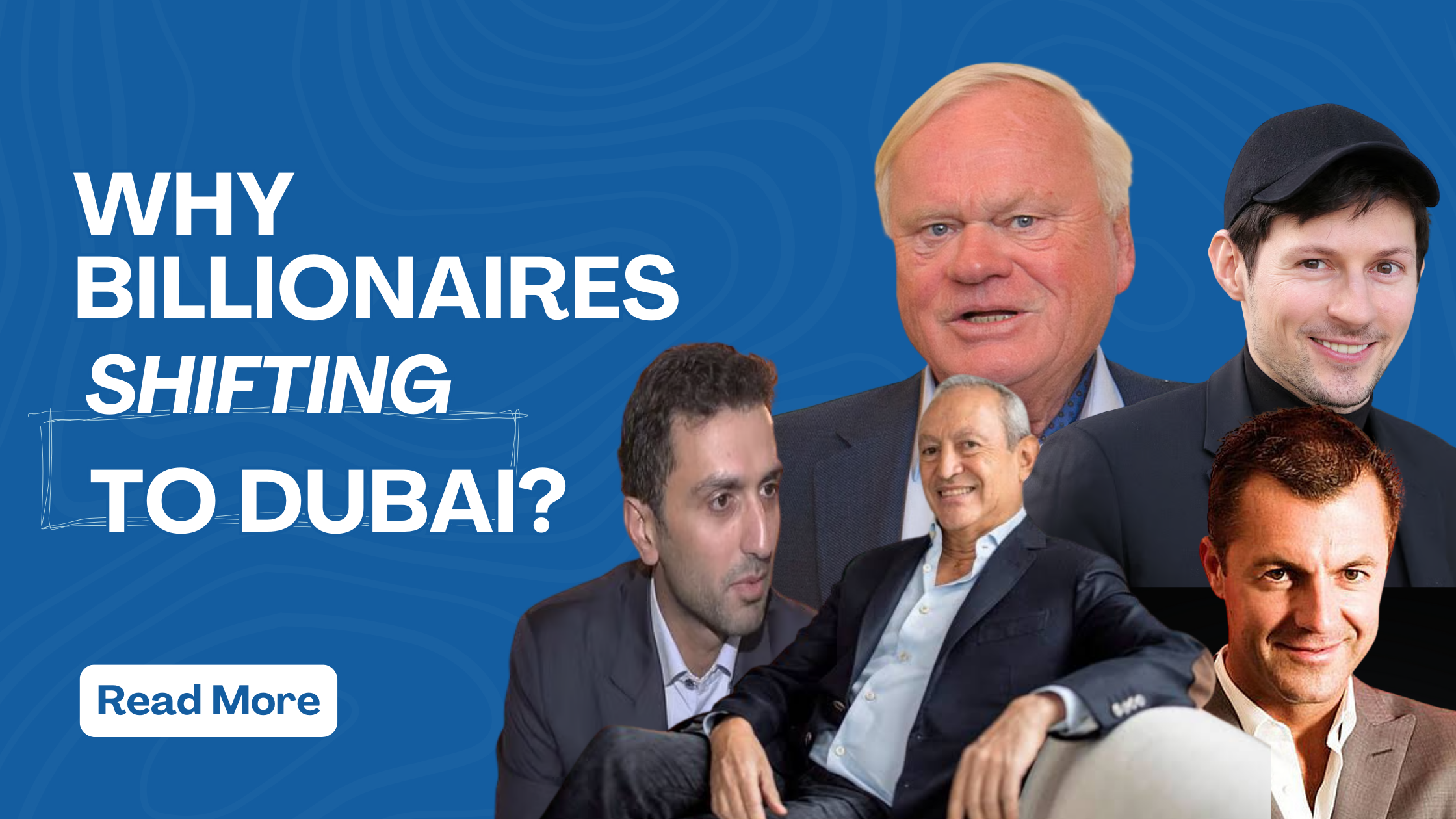 You are currently viewing Why Billionaires Move to Dubai: A Deep Dive Into the Ultimate Hub