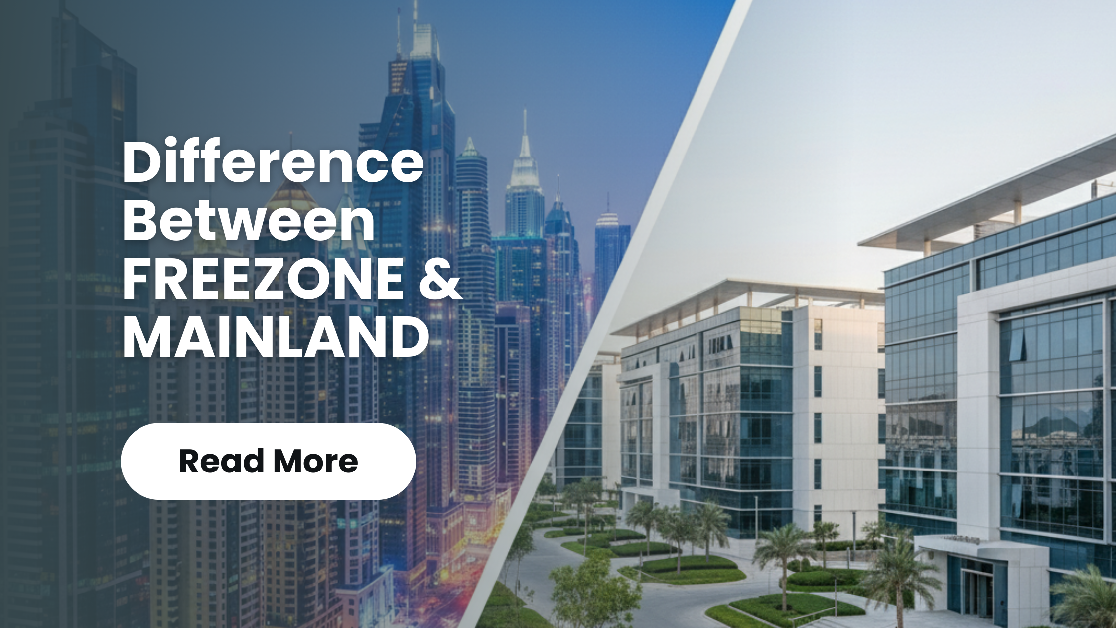 You are currently viewing Mainland vs Free Zone: Which is Best for Your UAE Business? | Business Setup in Dubai