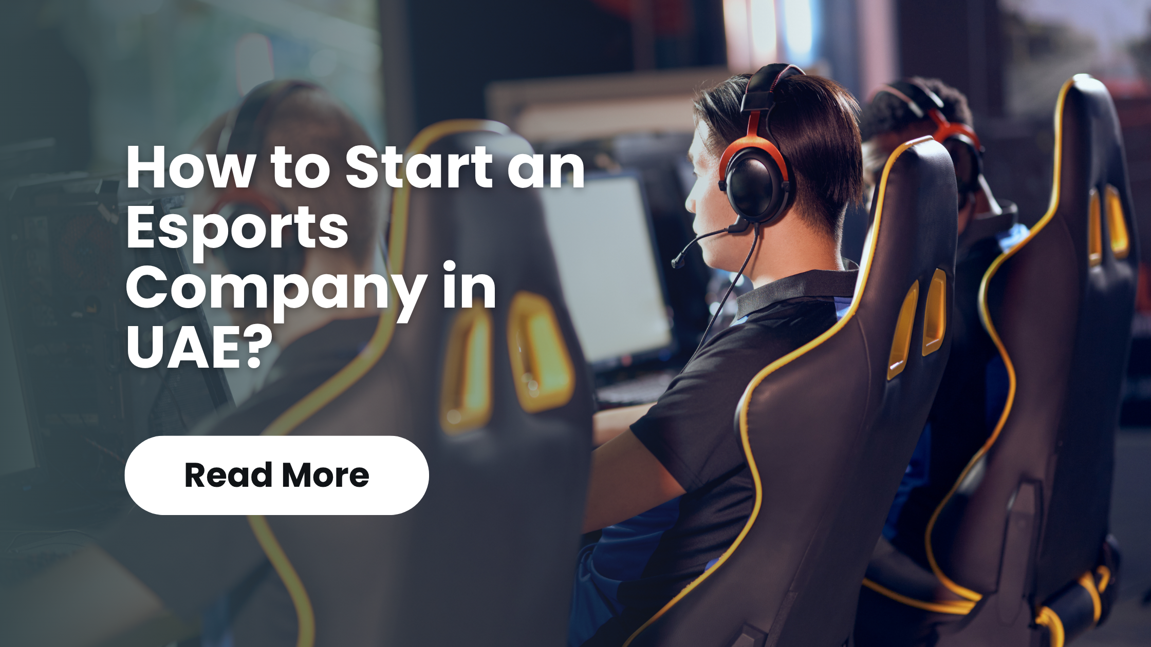 You are currently viewing How to Start an Esports Company in UAE?