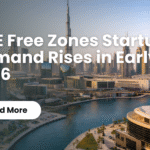 UAE Free Zones Startup Demand Rises in Early 2026