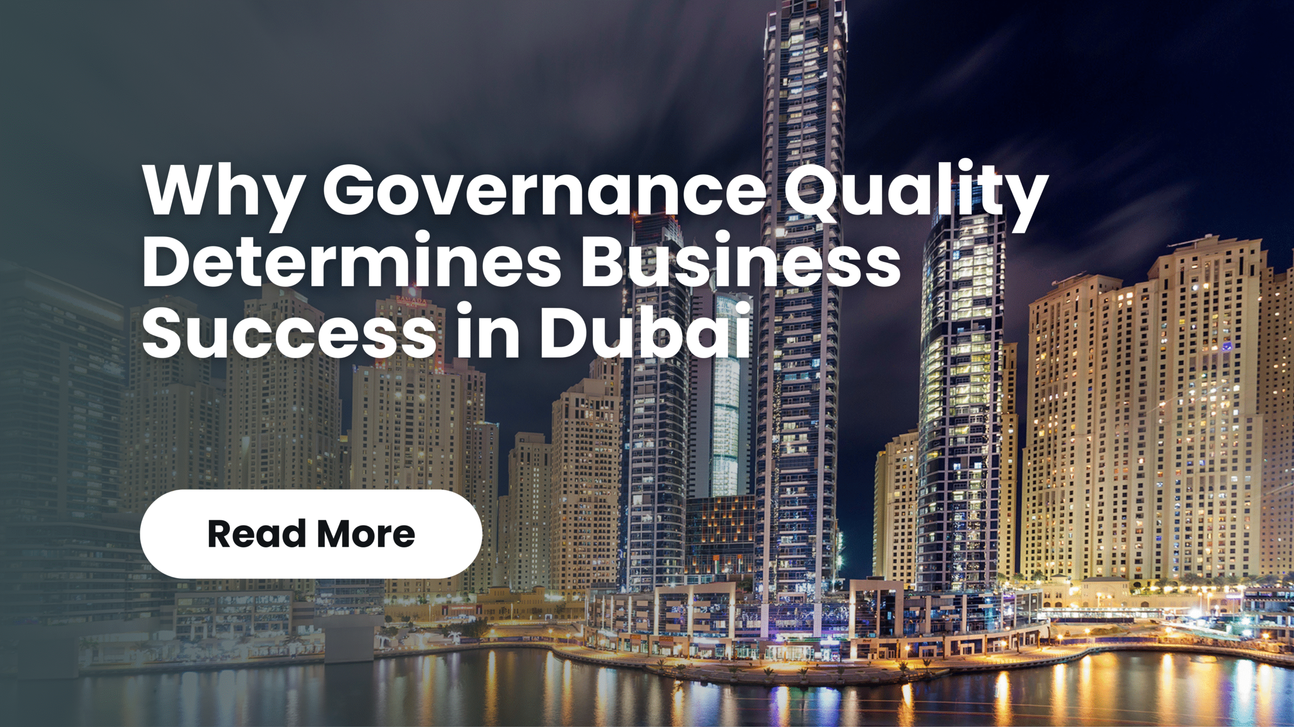You are currently viewing Why Governance Quality Determines Business Success in Dubai