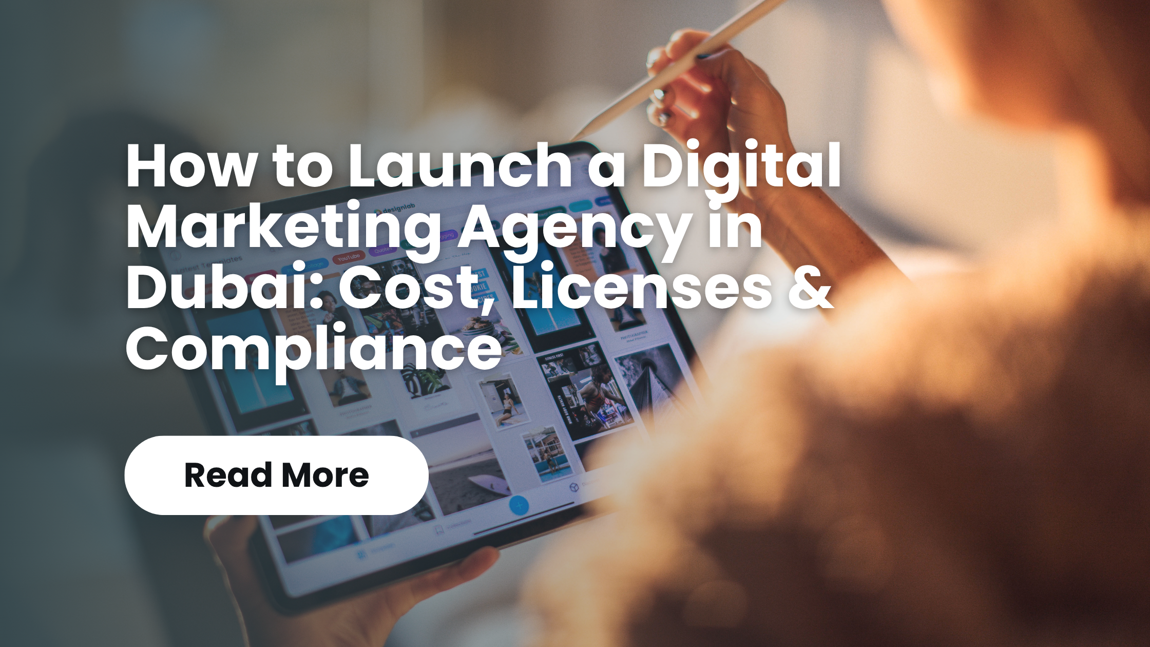 You are currently viewing How to Launch a Digital Marketing Agency in Dubai: Cost, Licenses & Compliance