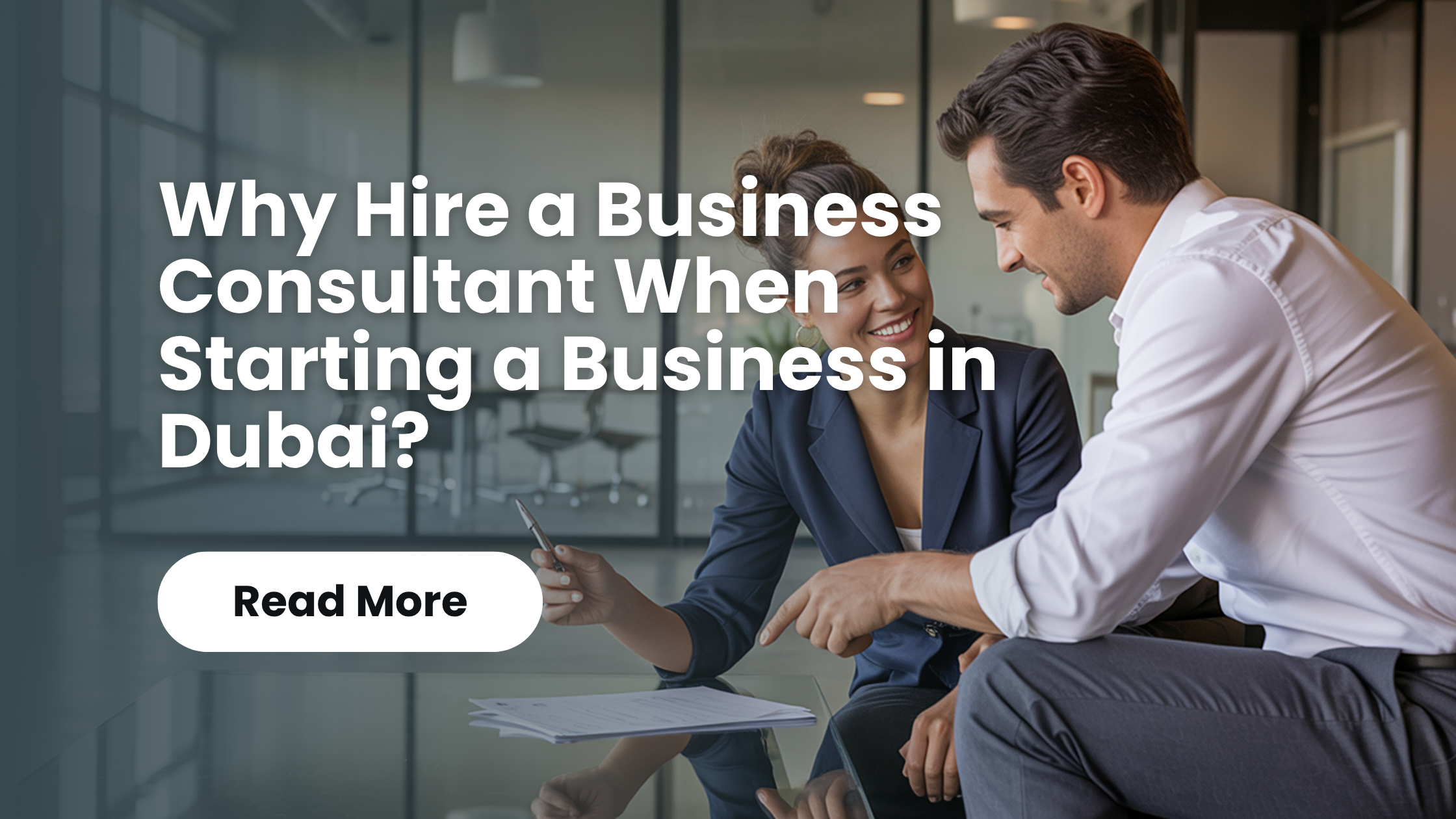 You are currently viewing Why Hire a Business Consultant When Starting a Business in Dubai?